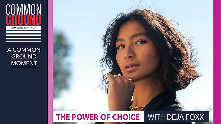 The Power of Choice with Deja Foxx